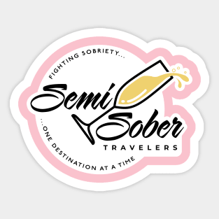 Semi Sober Travelers Champagne design with solid background Sticker